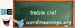 WordMeaning blackboard for treble clef